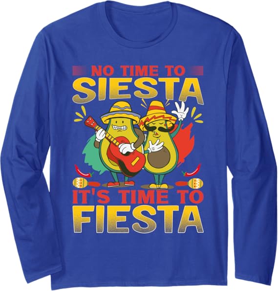 Cinco de Mayo Party Long Sleeve T-Shirt – Mexican Theme, No Time to Siesta