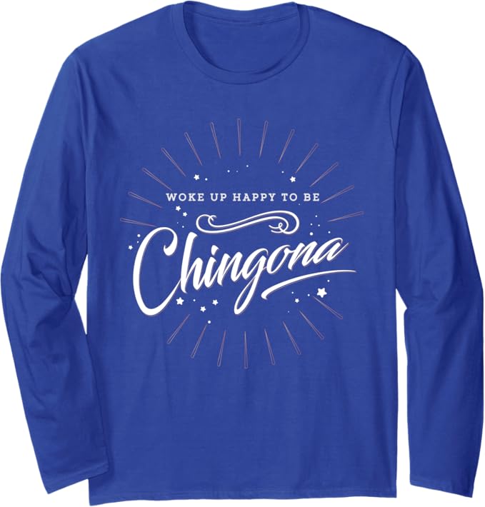 Chingona Mujer Long Sleeve T-Shirt for Mexican Women - Proud & Happy Design