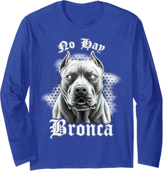No Hay Bronca Mexican Slang Chicano Retro Dog Long Sleeve T-Shirt - Stylish and Trendy