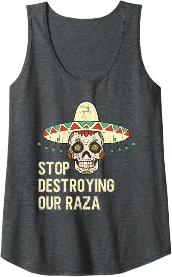 Stop Destroying Our Raza Mexican Chicano Skull Hombre Women Tank Top – Bold Graphic Tees for Proud Chicanos