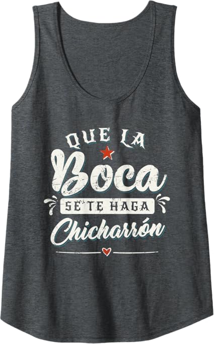 Que La Boca Se Te Haga Chicharrón Funny Mexican Latina Women Tank Top – Humorous Fiesta Shirt