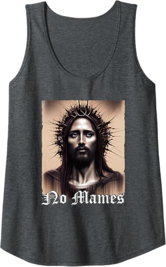 No Mames Jesus Mexican Chicano Pride Latino Women Tank Top – Cool Apparel for Mexican Americans