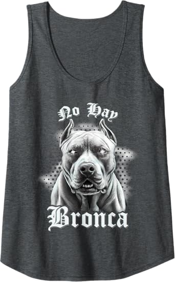 No Hay Bronca Women Tank Top - Mexican Slang Chicano Retro Dog Design