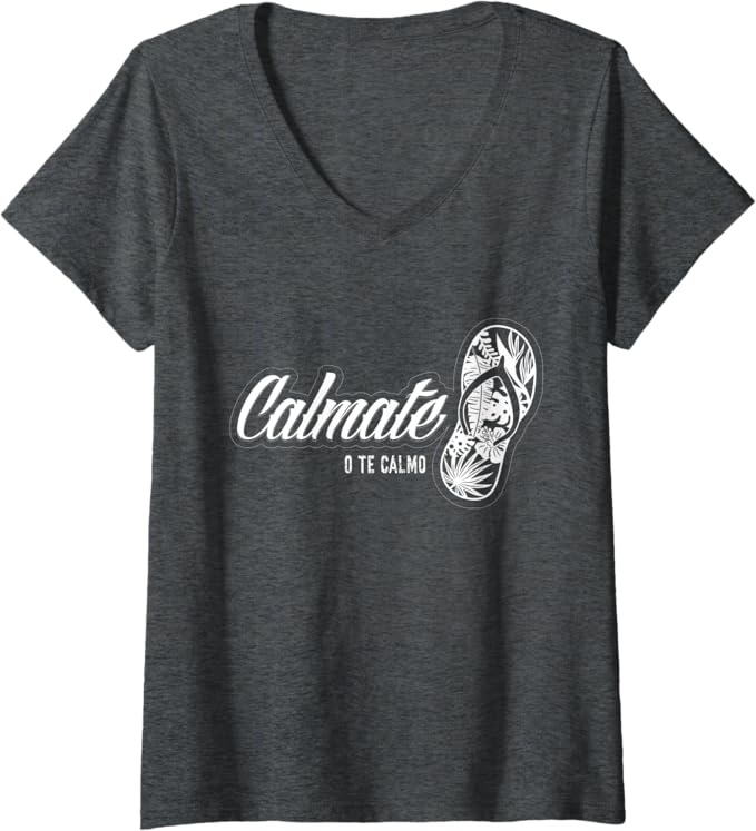 Funny Calmate o Te Calmo Latina Chancla Women's V-Neck Women T-Shirt – Mexican-Inspired Design