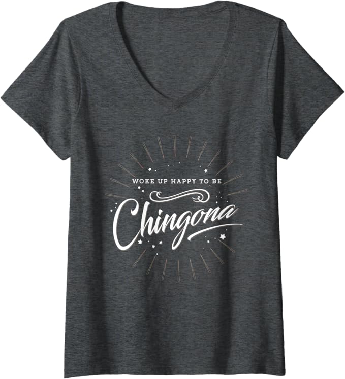 Chingona Mujer V-Neck Women T-Shirt – Mexican Pride & Empowerment Shirt