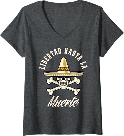 Women's Libertad Hasta La Muerte Mexican Chicano Slang V-Neck T-Shirt - Stylish, Bold, and Unique