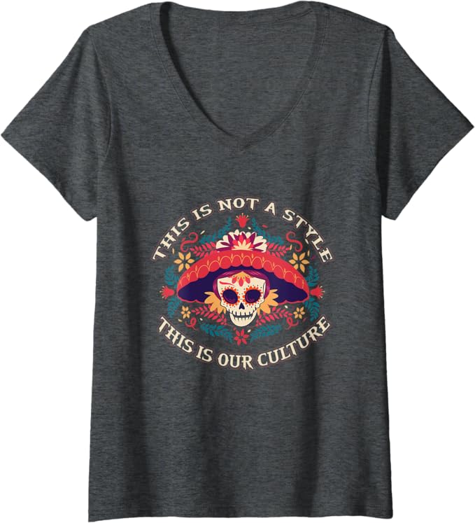 Women's 'This Is Not A Style, This Is Our Culture' Mexican Chicano V-Neck Women T-Shirt