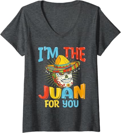 Women's Mexican Cinco De Mayo Party 'I'm The Juan For You' V-Neck T-Shirt