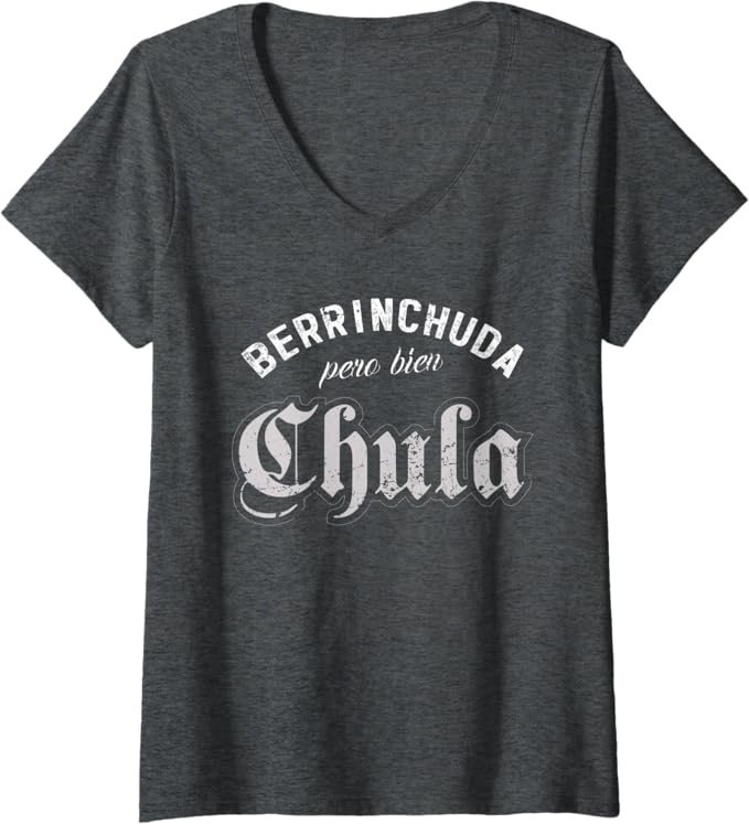 Women's Latin Berrinchuda Pero Bien Chula Mexican Mujer V-Neck Women T-Shirt