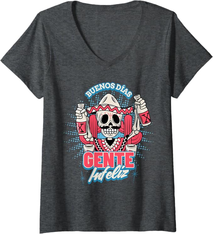 Funny Women's Buenos Dias Gente Infeliz Chicano Mexican V-Neck Women T-Shirt