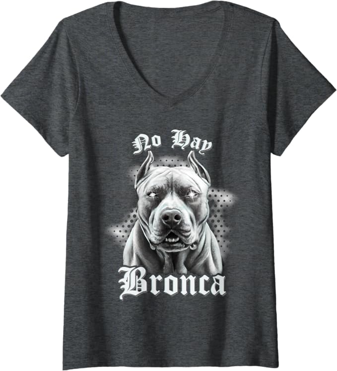 Women's No Hay Bronca Mexican Slang Chicano Retro Dog V-Neck Women T-Shirt – Unique Tees for Chicana Style