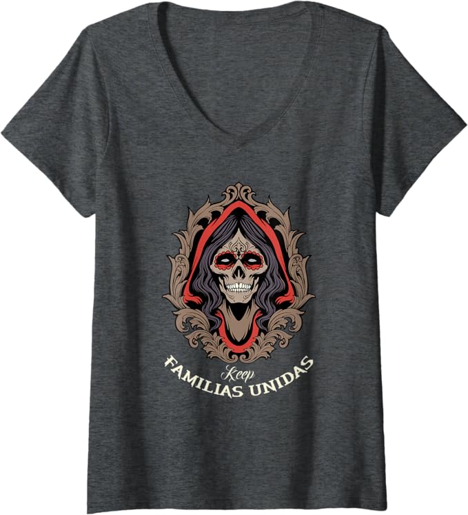 Women's Keep Familias Unidas Mexican Calaveras Skull Chicano V-Neck Women T-Shirt – Bold & Unique Design