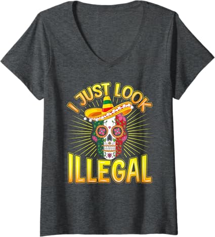 Women's Mexican Cinco De Mayo 'I Just Look Illegal' V-Neck T-Shirt – Funny Party Shirt