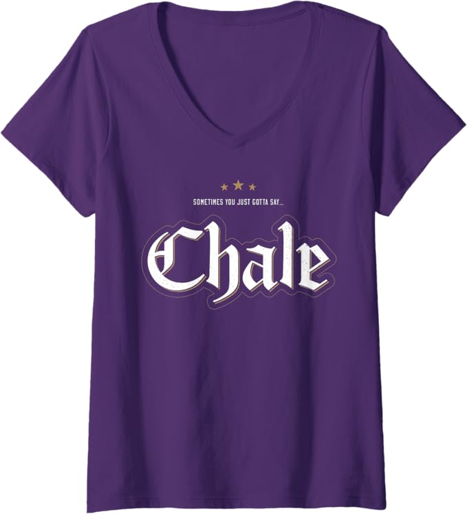 Women's 'Sometimes You Just Gotta Say Chale' Chicano Slang Mexican V-Neck Women T-Shirt