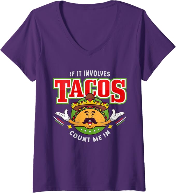 Women's 'If It Involves Tacos Count Me In' Funny Chicano Mexican Taco V-Neck Women T-Shirt