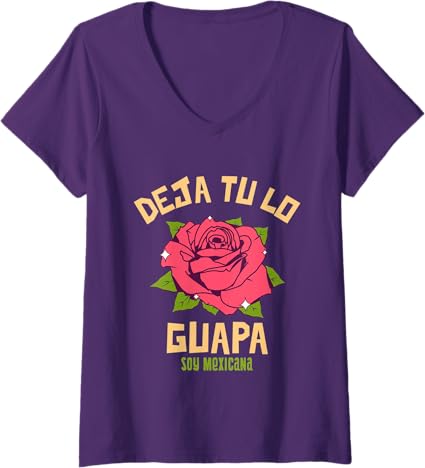 Women's Deja Tu Lo Guapa Soy Mexicana V-Neck T-Shirt – Mexican Women T-Shirt