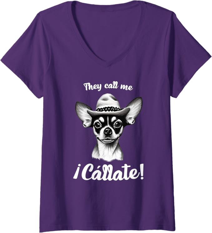 Funny Mexican Latina Chihuahua Mujer 'Call Me Callate' V-Neck Women T-Shirt