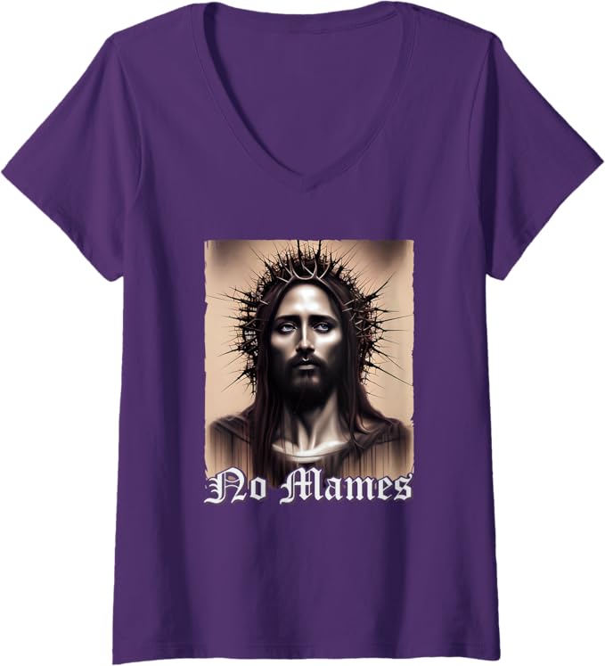 Women's No Mames Jesus Mexican Chicano Pride Latino V-Neck Women T-Shirt - Trendy Graphic Tee for Latinas