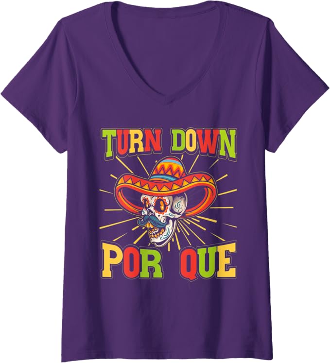 Womens Mexican Cinco De Mayo Party 'Turn Down Por Que' V-Neck T-Shirt