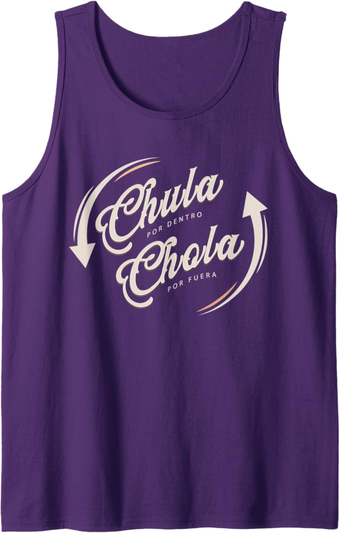 Funny Mexican Men Tank Top: Chula Por Dentro, Chola Por Fuera