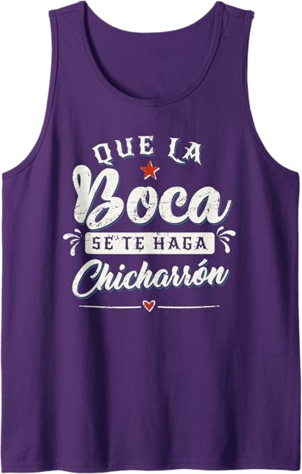 Que La Boca Se Te Haga Chicharrón Funny Mexican Latina Men Tank Top – Humorous Fiesta Shirt