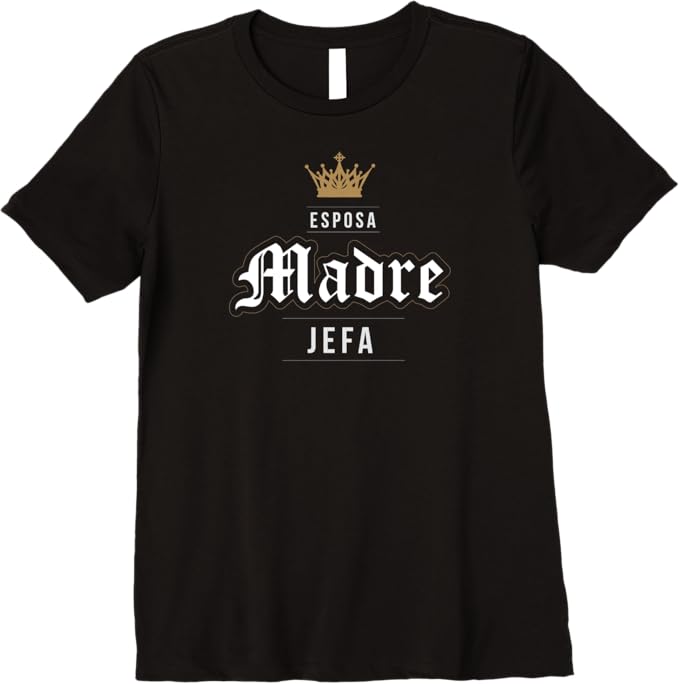 Esposa Madre Jefa Women T-Shirt - Premium Latina Mexicana Mujer Vintage Design