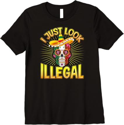 Cinco de Mayo Party Women T-Shirt - 'I Just Look Illegal' Premium Mexican Graphic Tee
