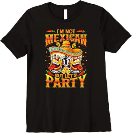 Mexico Cinco de Mayo Party Women T-Shirt - 'I'm Not Mexican' Premium Design