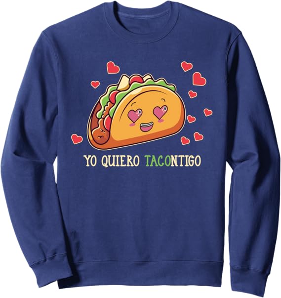 Yo Quiero Tacontigo Funny Taco Latina Mexicana Women Sweatshirt - Cute & Comfortable Taco Lover Apparel