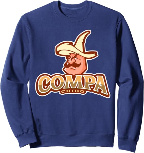 Compa Chido Funny Mexican Chicano Sombrero Hombre Sweatshirt – Cool Latino Apparel