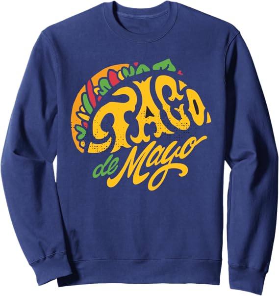 Cinco de Mayo Party Sweatshirt | Fun Taco de Mayo Mexican Theme