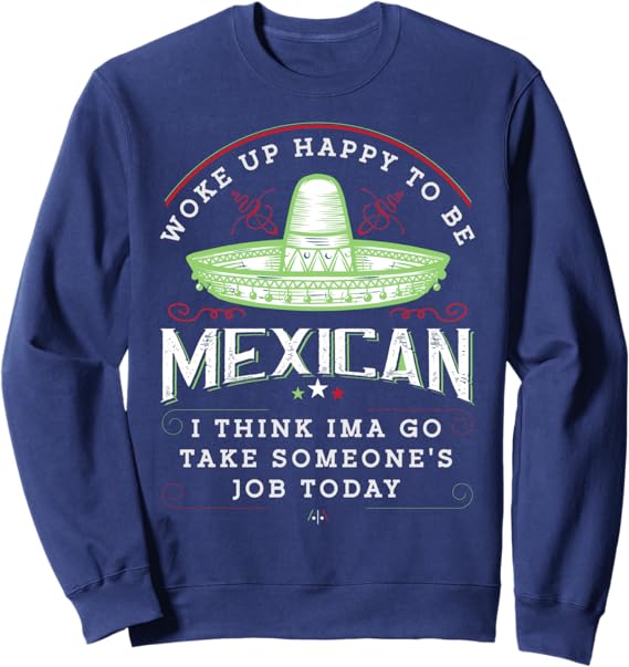 Funny Chicano Vintage Sweatshirt - Woke Up Happy To Be Mexican