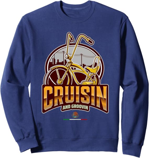 Chicano Lowrider Bike Mexican Sweatshirt - Cruisin' and Groovin' Design