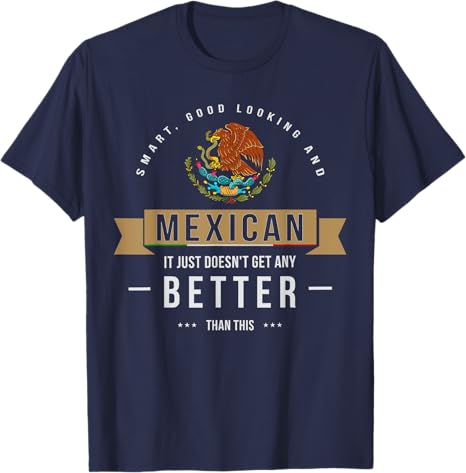 Funny Mexican Chicano Quote T-Shirt for Men and Women – Stylish & Smart Design