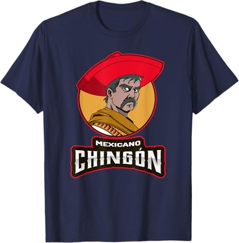 Mexicano Chingon Chicano Hombre T-Shirt for Mexican Men