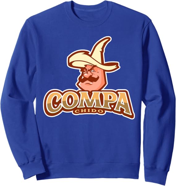 Compa Chido Funny Mexican Chicano Sombrero Hombre Sweatshirt – Cool Latino Apparel