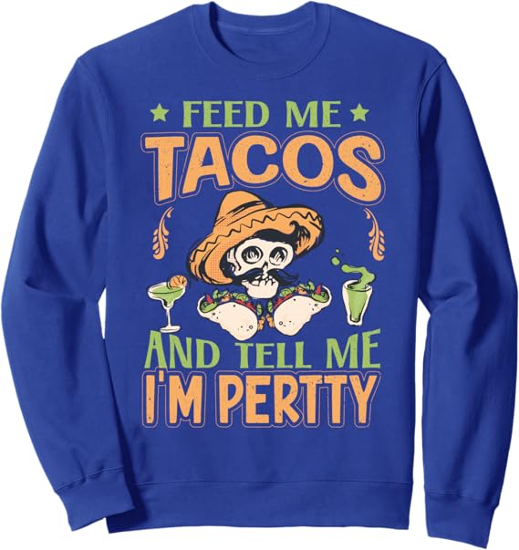 Cinco De Mayo Mexican Party Sweatshirt | Feed Me Tacos Design