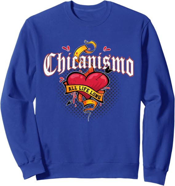 Chicanismo All Life Long Retro Mexican Chicano Heart Sweatshirt - Stylish & Unique