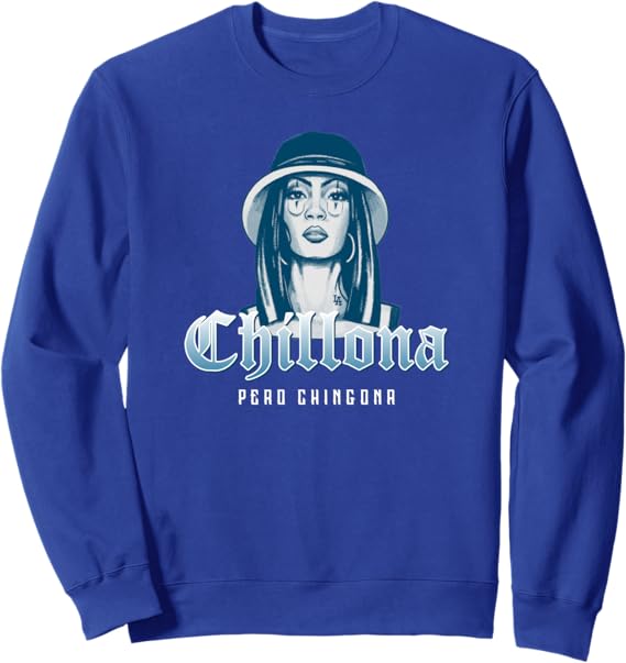 Chillona Pero Chingona Mexican Chicana Mujer Women's Sweatshirt - Bold & Empowering Latina Apparel