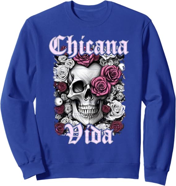 Chicana Vida Latina Mexicana Mujer Calaveras Skull Sweatshirt for Women