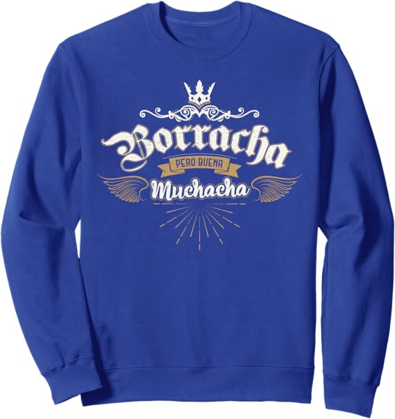 Para Las Mexicanas Borracha Pero Buena Muchacha Sweatshirt - Mexican Hoodie for Women