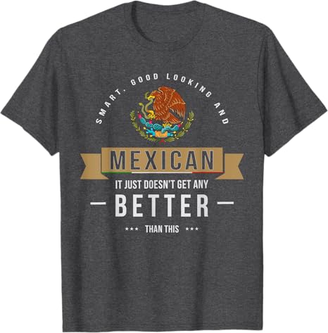 Funny Mexican Chicano Quote T-Shirt for Men and Women – Stylish & Smart Design