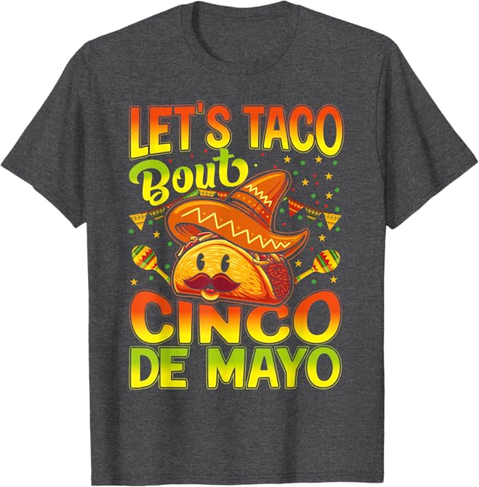Cinco de Mayo Party Men T-Shirt - Let's Taco 'Bout Mexican Celebration Shirt
