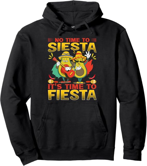 Cinco De Mayo Party Mexican No Time To Siesta Pullover Hoodie