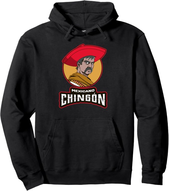 Mexicano Chingon Chicano Hombre Pullover Hoodie – Proud Mexican Men’s Apparel