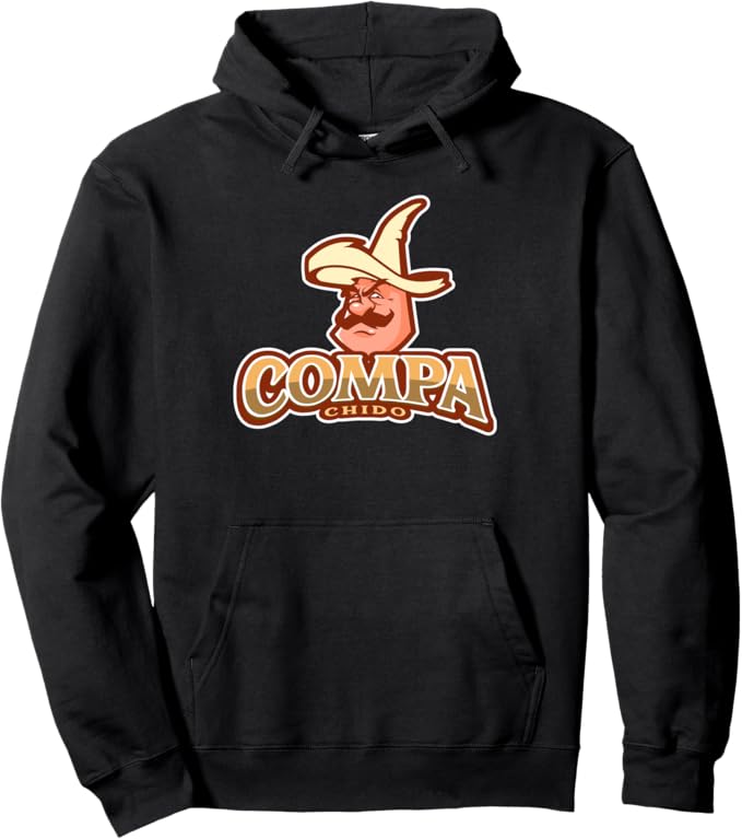 Compa Chido Funny Mexican Chicano Sombrero Hoodie - Pullover for Men and Women