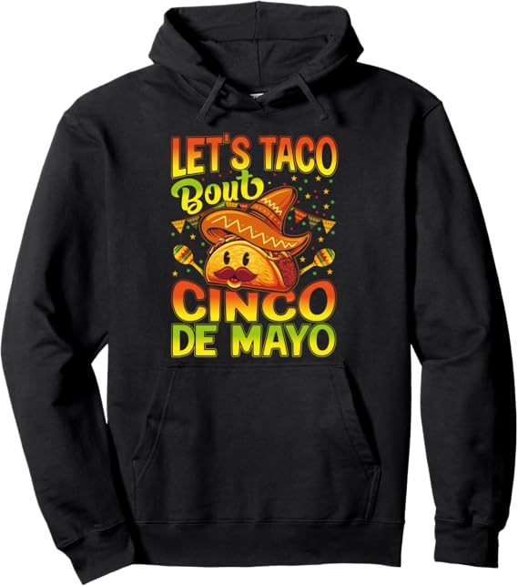 Cinco De Mayo Mexican Party Let's Taco Bout Pullover Hoodie