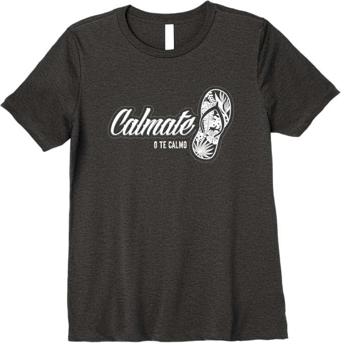 Funny Mexican Latina 'Calmate o Te Calmo' Chancla Premium Women T-Shirt