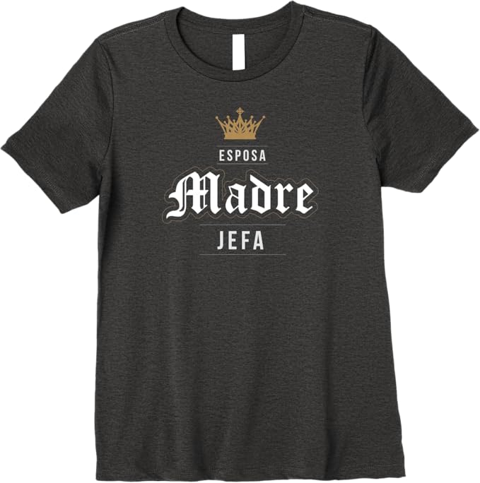 Esposa Madre Jefa Women T-Shirt - Premium Latina Mexicana Mujer Vintage Design