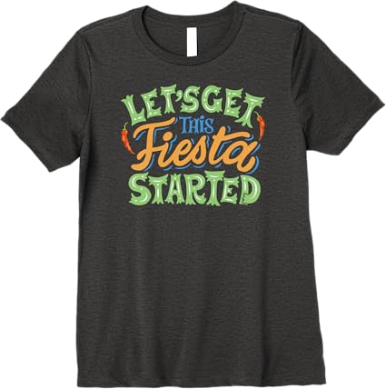 Cinco De Mayo Party Women T-Shirt – Let's Get This Fiesta Started – Premium Mexican Celebration Shirt